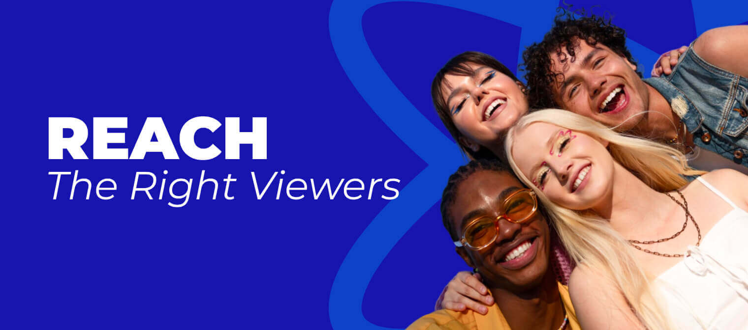 Reach the Right Viewers